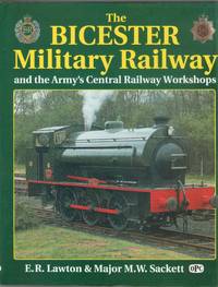 cover of The Bicester Military Railway and the Army's Central Railway Workshops