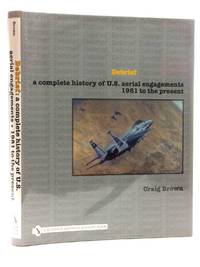 DEBRIEF: A COMPLETE HISTORY OF US AERIAL ENGAGEMENTS 1981 TO THE PRESENT