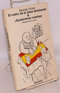 El rostro de la clase dominate &amp; Â¡Ajustaremos cuentas! colecciÃ³n punto y lÃ­nea by Grosz, George - 1977