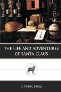 The Life and Adventures of Santa Claus by L. Frank Baum - 2013-09-09