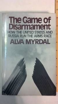 The Game Of Disarmament - by Myrdal, Alva - 1976