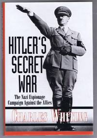 Hitler's Secret War, the Nazi Espionage Campaign Against the Allies