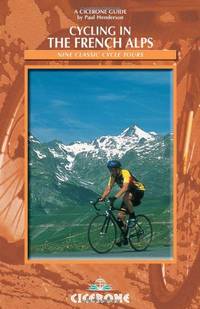 Cycling in the French Alps (Cycling Guides Series)