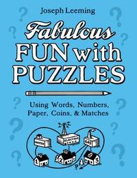 Fabulous Fun with Puzzles : Using Words, Numbers, Paper, Coins, and Matches
