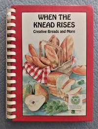 cover of When the Knead Rises: Creative Breads and More