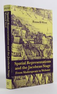 SPATIAL REPRESENTATIONS AND THE JACOBEAN STAGE