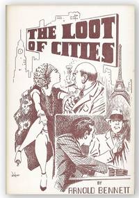The Loot of Cities: Being the adventures of a millionaire in search of joy. A fantasia
