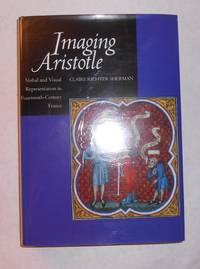 Imaging Aristotle - Verbal and Visual Representation in Fourteenth-Century France