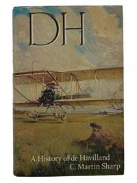 D.H.: A History of de Havilland by Sharp, C. Martin - 1982