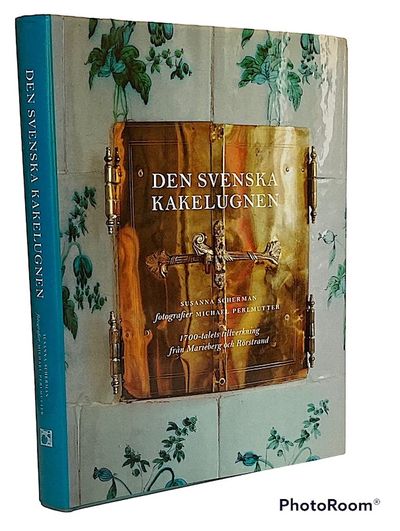 Den svenska kakelugnen. 1700-talets tillverkning…