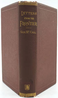 image of Letters from the Frontiers / Written during a Period of Thirty Years' Service in the Army of the United States