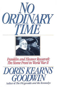 No Ordinary Time: Franklin and Eleanor Roosevelt - The Home Front in World War II by Goodwin, Doris Kearns - 1995-05-01