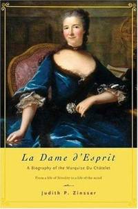 La Dame D'Esprit : A Biography of Marquise du Chatelet