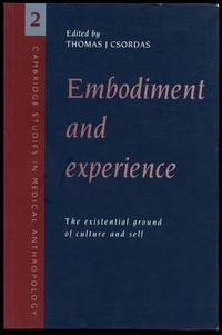 Embodiment and Experience: The Existential Ground of Culture and Self