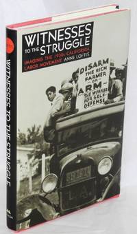 Witnesses to the struggle: imaging the 1930s California labor movement