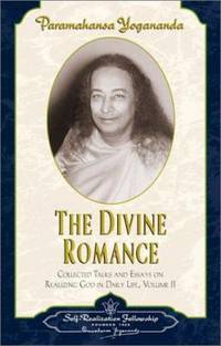 The Divine Romance Vol. II : Collected Talks and Essays on Realizing God in Daily Life