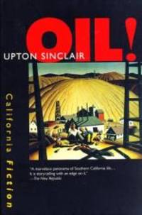 Oil! (California Fiction) by Upton Sinclair - 1997-07-03