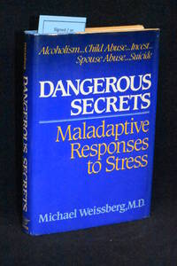 Dangerous Secrets; Maladaptive Responses to Stress