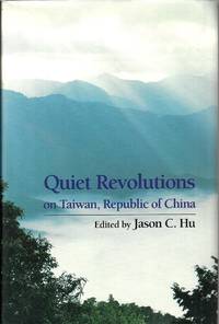 Quiet Revolutions on Taiwan, Republic of China by Jason C. Hu [Editor] - 1994-01-01