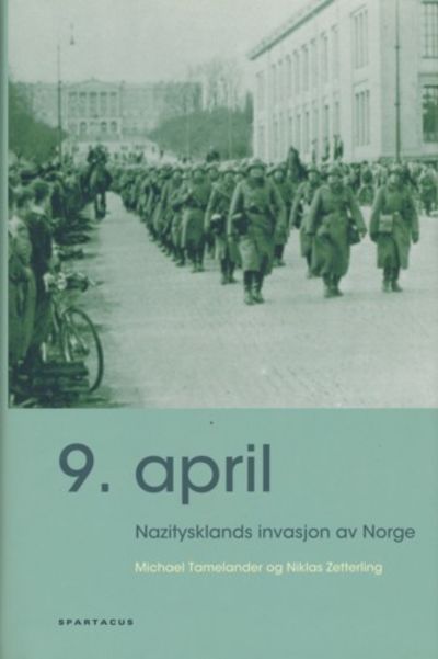 9. april. Nazitysklands invasjon av Norge