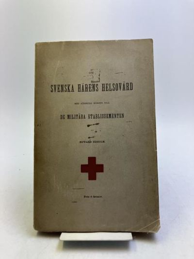 Om svenska härens helsovård. Med särskild hänsyn…