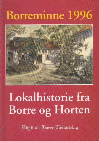 Borreminne 1996. Lokalhistorie fra Borre og…