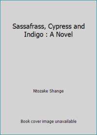 Sassafrass, Cypress and Indigo : A Novel