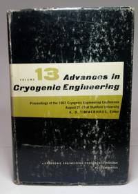 image of ADVANCES IN CRYOGENIC ENGINEERING. Volume 13. Proceedings of the 1965 Cryogenic Engineering Conference, Rice University, Houston, Texas August 23-25, 1965