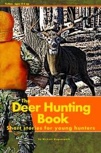 The Deer Hunting Book: Short stories for young hunters