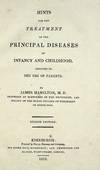 Hints for the Treatment of the Principal Diseases of Infancy and Childhood, Adapted to the Use of Parents