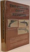 The Story of Colt's Revolver: The Biography of Col. Samuel Colt