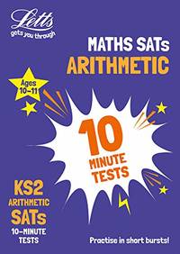 Letts KS2 SATs Success &acirc; KS2 Maths Arithmetic SATs 10-Minute Tests: For the...