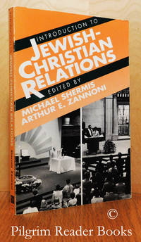 Introduction to Jewish-Christian Relations. by Shermis, Muchael and Arthur E. Zannoni. (editors) - 1991