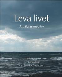 Leva livet Att åldras med hiv