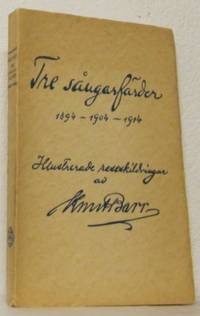 Tre sångarfärder. 1894.1904.1914. Reseskildringar.
