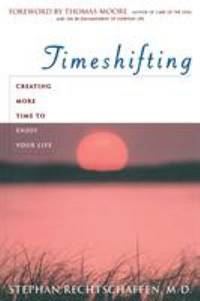 Time Shifting: Creating More Time to Enjoy Your Life