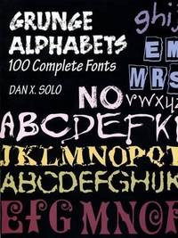 Grunger Alphabets: 100 Complete Fonts (Lettering, Calligraphy, Typography)