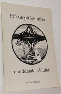 Fokus på kvinner i middelalderkilder. Rapport fra…