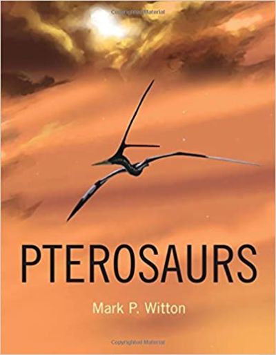 Pterosaurs. Naural History, Evolution, Anatomy,