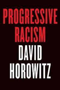 Progressive Racism. The collected conservative…