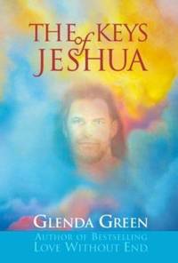 The Keys of Jeshua by Glenda Green - 2003