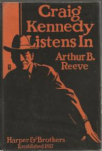 CRAIG KENNEDY LISTENS IN: Adventures of Craig Kennedy Scientific Detective