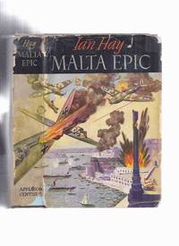 cover of Malta Epic -by Ian Hay ( British Occupation )(includes: HMS Illustrious )