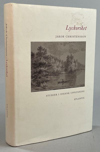 Lyckoriket. Studier i svensk upplysning. [Utg.…