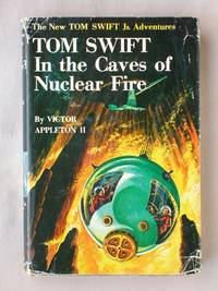 image of Tom Swift in the Caves of Nuclear Fire: The New Tom Swift Jr. Adventures #8