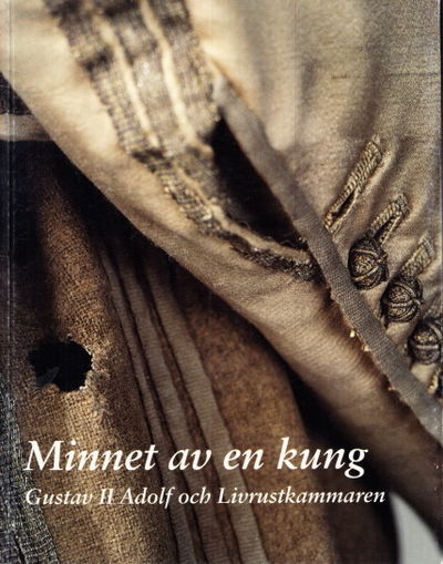 Minnet av en kung. Gustav II Adolf och…