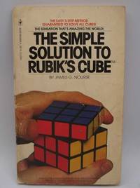 The Simple Solution to the Rubik&#039;s Cube by James G. Nourse - 1981