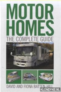 Motorhomes. The Complete Guide by David & Fiona Batten-Hill - Hardcover - 2009 - from Klondyke (SKU: 00208526)