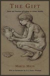 The Gift: Forms and Functions of Exchange in Archaic Societies