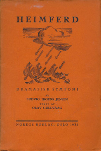 Heimferd. Dramatisk symfoni. Av Ludvig Irgens…